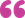 Open quote.png